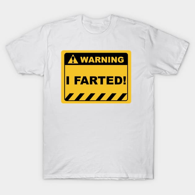 Human Warning Sign I FARTED Sayings Sarcasm Humor Quotes T-Shirt by ColorMeHappy123